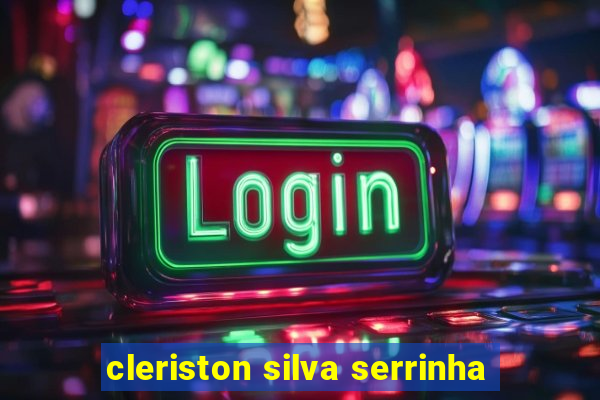 cleriston silva serrinha